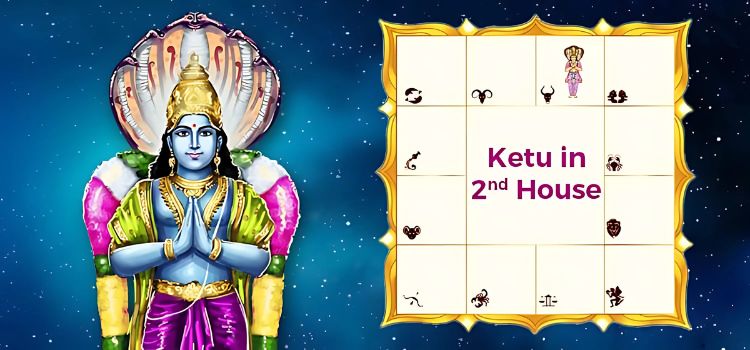 Ketu in 2nd House