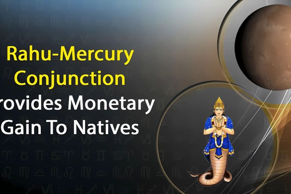 Effects of Rahu and Mercury