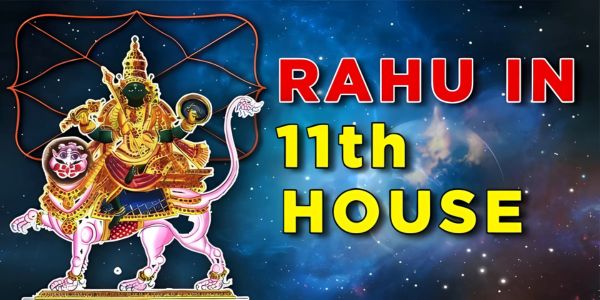 Rahu in the 11th House