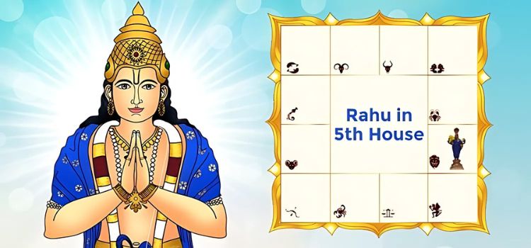Rahu in 5th house