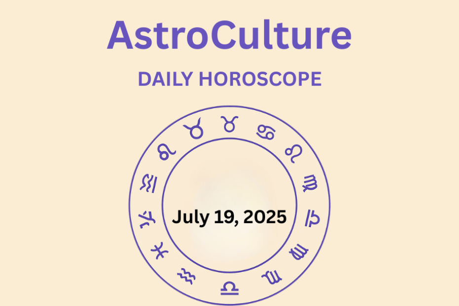 Zodiac Sign Horoscope 19 july