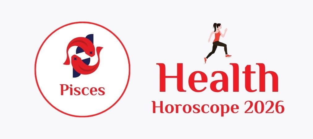 Health Prediction 2026 – Pisces (Meen Rashi)